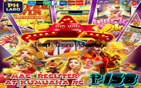 Timeph Casino Adventure Awaits Your Arrival