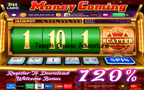 Timeph Casino Adventure Awaits You